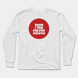 Food Circus | Mama's Family Long Sleeve T-Shirt